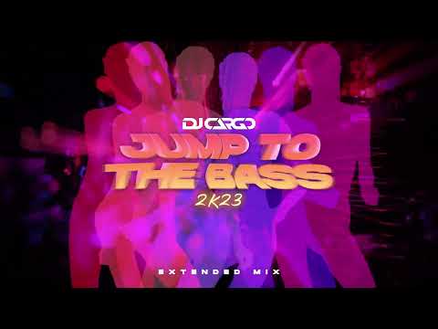 DJ Cargo - Jump to the Bass 2k23 (Extended Mix)