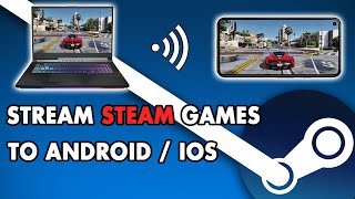 How To Stream STEAM Games to an Android or IOS device