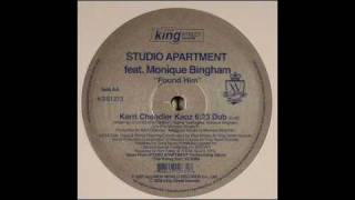 Studio Apartment feat Monique Bingham - Found Him (Kerri Chandler Kaoz 6:23 Dub)