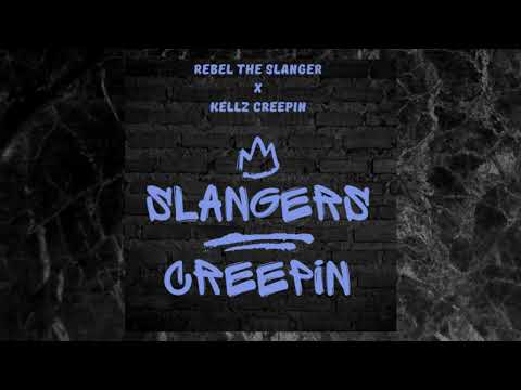 REBELTHESLANGER X KELLZ - Slangers Creepin