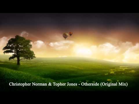 Christopher Norman &Topher Jones - Otherside (Original Mix)