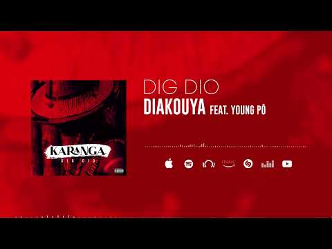 DIG DIO - DIAKOUYA FT YOUNG PÔ (KARANGA)