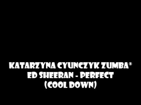 Katarzyna Cyunczyk Zumba - Perfect (Cool Down)