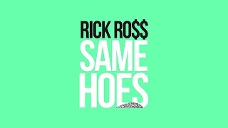 Rick Ross - Same Hoes