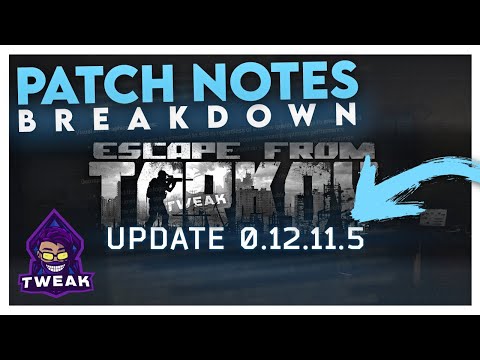 NEW PATCH NOTES RUNDOWN 12.11.5 | Escape from Tarkov EFT News Updates | TweaK