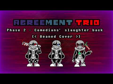 Agreement Trio - Phase 2 - Comedians Slaughter Back - [ Beaned Cover ]
