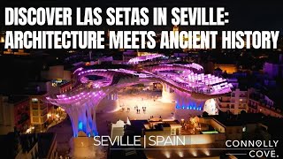 Discover Las Setas in Seville: Architecture Meets Ancient History | Seville | Spain