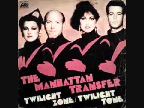 Manhattan Transfer  -  Twilight Zone