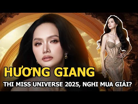 Hương Giang thi Miss Universe 2025, nghi mua giải?
