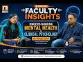 Understanding Mental Health Clinical Psychology Dr Pooja Saini Faculty Insights Podcast