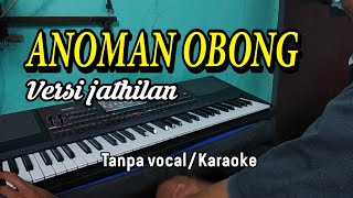 Download lagu ANOMAN OBONG versi jathilan gedruk Tanpa Vocal | anoman obong karaoke mp3