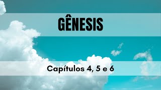 Livro de Gnesis - Captulos 4, 5 e 6
