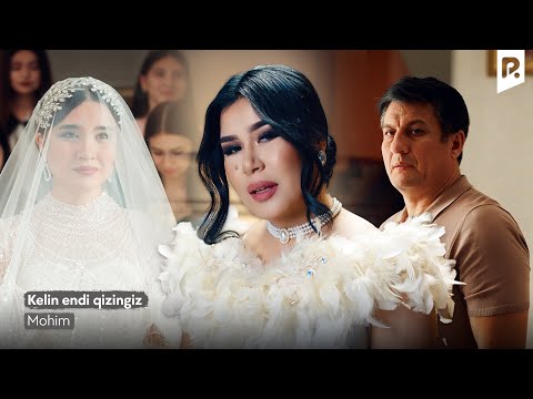 Mohim - Kelin endi qizingiz | Мохим - Келин энди кизингиз