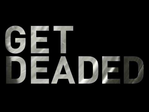 Video thumbnail for Get Deaded
