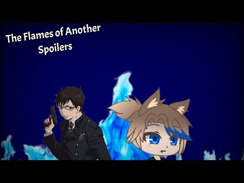 The Flames of Another-  Blue Exorcist Oc (SPOILERS)