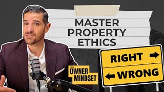 How to Handle Ethical Dilemmas in Property Management | The Owner Mindset Podcast