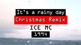 Ice MC - It&#39;s a Rainy Day (The Christmas Remix)