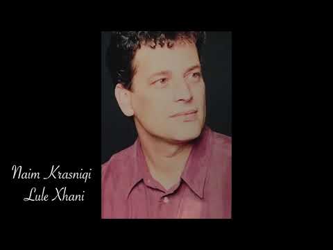 Naim Krasniqi - Lule Xhani