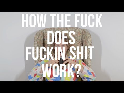 How the Fuck Does Fuckin Shit Work? - History of Science Rap