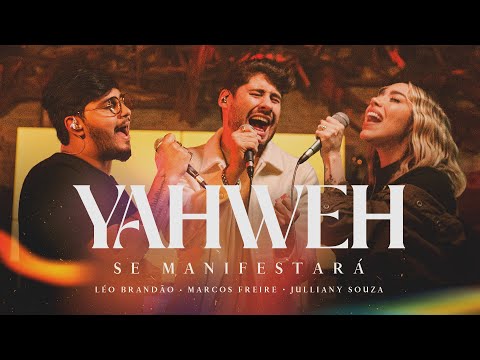 Yahweh Se Manifestará | Marcos Freire, Julliany Souza e Léo Brandão (LIVE)