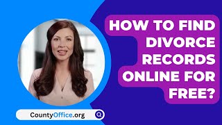 How To Find Divorce Records Online For Free? - CountyOffice.org