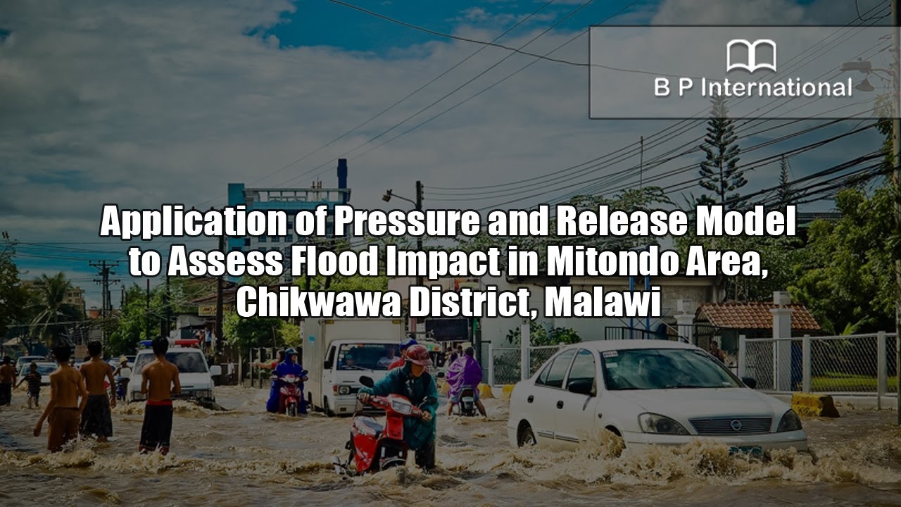 Application of Pressure and Release Model to Assess Flood Impact in Mitondo Area, Chikwawa District