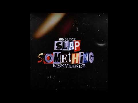 RiskyBandz x KINGLOCZ - slap sum (Prod @KSHAREBEATS)