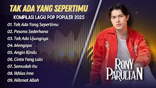 Download lagu RONY PARULIAN - TAK ADA YANG SEPERTIMU - PESONA SEDERHANA - TAK ADA UJUNGNYA || POP INDO TERPOPULER mp3 Download lagu RONY PARULIAN - TAK ADA YANG SEPERTIMU - PESONA SEDERHANA - TAK ADA UJUNGNYA || POP INDO TERPOPULER mp3