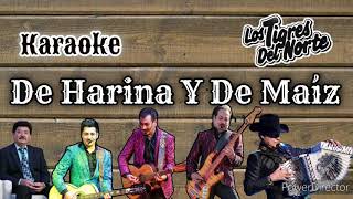 De Harina Y De Maíz | Los Tigres del Norte (Karaoke)
