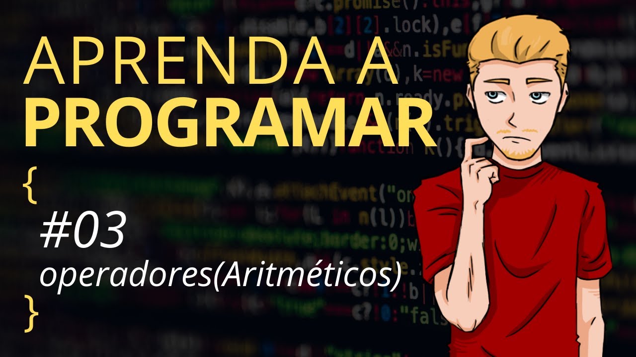 Aprenda a Programar  - #03 Operadores Aritméticos