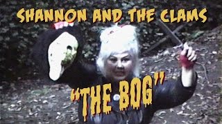 Shannon and the Clams - "The Bog" [OFFICIAL VIDEO]