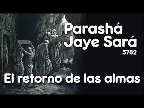 PARASHA JAYE SARA - 5782 - "El retorno de las almas"