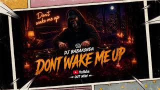 Download lagu DJ BABAKONDA – Don't Wake Me Up 🌙✨ mp3
