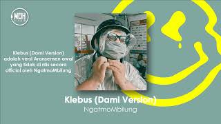 Download lagu NgatmoMbilung - Klebus (Dami Version) mp3