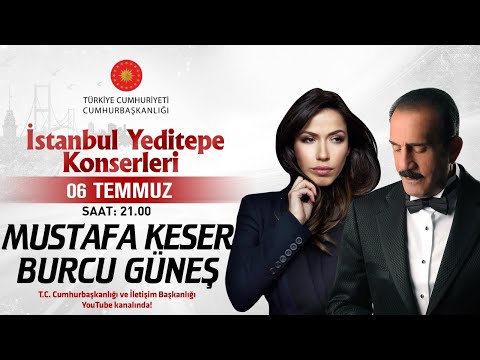 Cumhurbaşkanlığı “İstanbul Yeditepe Konserleri” Mustafa Keser \ Burcu Güneş