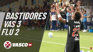 BASTIDORES | VASCO 3 X 2 FLUMINENSE | VASCOTV