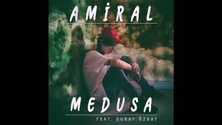Amiral - Medusa (feat. Koray Özbay)
