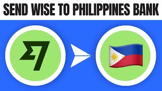 How to Send Money From Wise to Bank Account Philippines (2024)