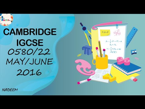 0580/22/M/J/16 | Worked Solutions | IGCSE Math Paper 2016 (EXTENDED) #0580/22/MAY/JUNE/2016  #0580
