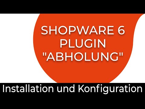Shopware 6 Plugin "Abholung" - Installation & Konfiguration