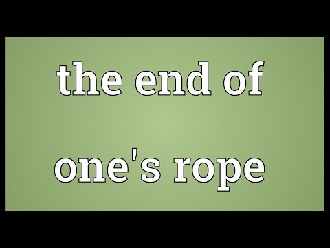 The end of one's rope Meaning