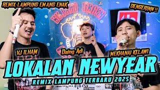 Download lagu LOKALAN NEW YEAR MEKHANAI KELAWI & VJ ILHAM X DAING ADI BIKIN GELENG || BUJANG ORGEN 2025 mp3