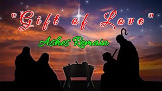 &quot;Gift of Love&quot; by Ashes Remain (Sign Language)[CC]