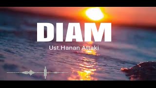 Download lagu Diam - Ustadz Hanan Attaki, Lc. || story dakwah mp3
