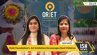 Orjet Foundation’s Art Exhibition Encourages Deaf Children