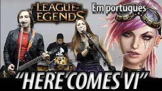 League of Legends Music: Here Comes VI (Português)