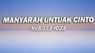 Download lagu Nabilla Yuza - MANYARAH UNTUAK CINTO (Lirik  ) mp3