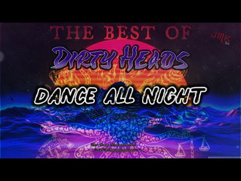 Dirty Heads - Dance All Night {Ft: Matisyahu} (Boost-Audio)
