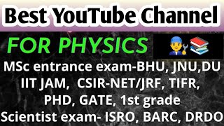 Best YouTube channel for physics Csir-Net/jrf, GATE, IIT-JAM, TIFR, MSc entrance exam