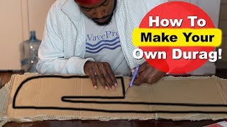 How To Make Your own DURAG from scratch for 360 Wa